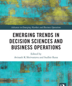Emerging Trends in Decision Sciences and Business Operations - 1st Edition