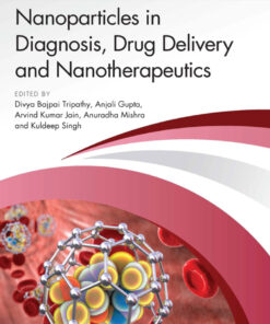 Nanoparticles in Diagnosis, Drug Delivery and Nanotherapeutics - 1st Edition