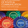 The Psychology of Political Communication - 1st Edition