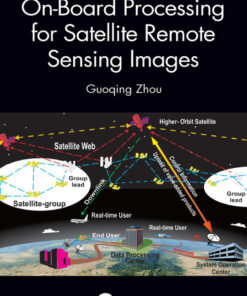 On-Board Processing for Satellite Remote Sensing Images - 1st Edition