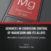 Advances in Corrosion Control of Magnesium and its Alloys - 1st Edition
