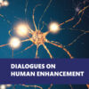 Dialogues on Human Enhancement - 1st Edition
