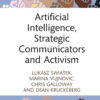 Artificial Intelligence, Strategic Communicators and Activism - 1st Edition