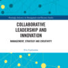 Collaborative Leadership and Innovation - 1st Edition