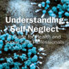 Understanding Self-Neglect - 1st Edition