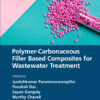 Polymer-Carbonaceous Filler Based Composites for Wastewater Treatment - 1st Edition