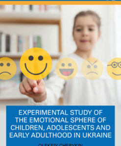 Experimental Study of the Emotional Sphere of Children, Adolescents and Early Adulthood in Ukraine - 1st Edition