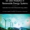 IoT and Analytics in Renewable Energy Systems (Volume 1) - 1st Edition