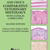 Aughey and Frye’s Comparative Veterinary Histology with Clinical Correlates - 2nd Edition