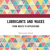 Lubricants and Waxes - 1st Edition