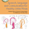 Speech, Language and Communication for Healthy Little Minds - 1st Edition