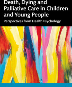 Death, Dying and Palliative Care in Children and Young People - 1st Edition