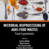Microbial Bioprocessing of Agri-food Wastes - 1st Edition