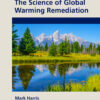 The Science of Global Warming Remediation - 1st Edition