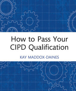 How to Pass Your CIPD Qualification - 1st Edition