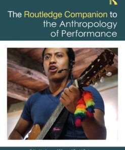 The Routledge Companion to the Anthropology of Performance - 1st Edition