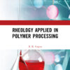 Rheology Applied in Polymer Processing - 1st Edition