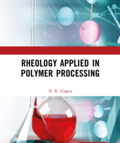 Rheology Applied in Polymer Processing - 1st Edition
