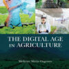 The Digital Age in Agriculture - 1st Edition