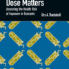 Why the Dose Matters - 1st Edition