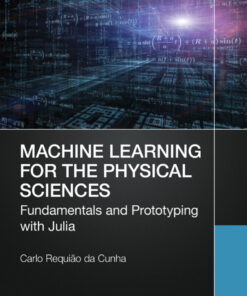 Machine Learning for the Physical Sciences - 1st Edition