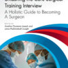 Smashing The Core Surgical Training Interview: A Holistic guide to becoming a surgeon - 1st Edition