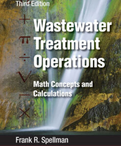 Mathematics Manual for Water and Wastewater Treatment Plant Operators: Wastewater Treatment Operations - 3rd Edition