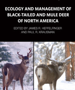 Ecology and Management of Black-tailed and Mule Deer of North America - 1st Edition