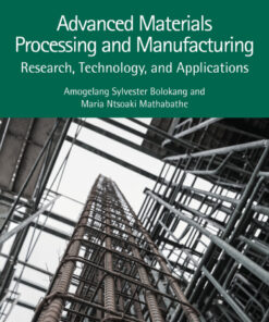 Advanced Materials Processing and Manufacturing - 1st Edition