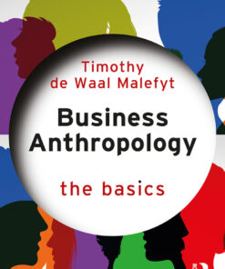 Business Anthropology: The Basics - 1st Edition