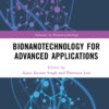 Bionanotechnology for Advanced Applications - 1st Edition
