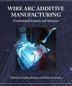 Wire Arc Additive Manufacturing - 1st Edition