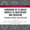Handbook of AI-Based Models in Healthcare and Medicine - 1st Edition