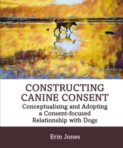 Constructing Canine Consent - 1st Edition