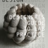 Designer’s Guide to Lab Practice - 1st Edition