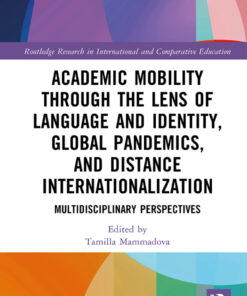 Academic Mobility through the Lens of Language and Identity, Global Pandemics, and Distance Internationalization - 1st Edition