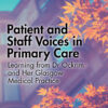 Patient and Staff Voices in Primary Care - 1st Edition