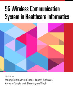 5G Wireless Communication System in Healthcare Informatics - 1st Edition