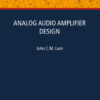 Analog Audio Amplifier Design - 1st Edition