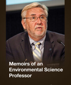 Memoirs of an Environmental Science Professor - 1st Edition