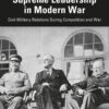 Supreme Leadership in Modern War - 1st Edition