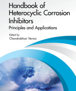 Handbook of Heterocyclic Corrosion Inhibitors - 1st Edition
