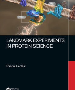 Landmark Experiments in Protein Science - 1st Edition