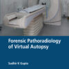 Forensic Pathoradiology of Virtual Autopsy - 1st Edition