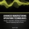 Advanced Manufacturing Operations Technologies - 1st Edition