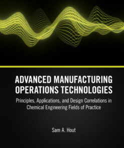 Advanced Manufacturing Operations Technologies - 1st Edition