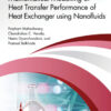 Mathematical Modelling of Heat Transfer Performance of Heat Exchanger using Nanofluids - 1st Edition