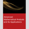 Advanced Mathematical Analysis and its Applications - 1st Edition