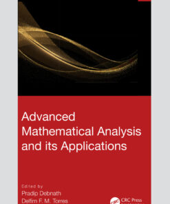 Advanced Mathematical Analysis and its Applications - 1st Edition