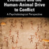 Evolution and the Human-Animal Drive to Conflict - 1st Edition